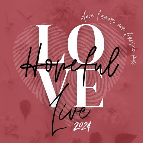 Hopeful Love 2024 – Live in Modena (Live)