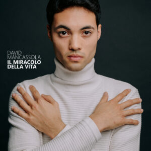 David Mancassola - Il Miracolo Della Vita