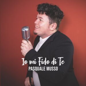 Pasquale Musso - Io Mi Fido Di Te (Preorder)